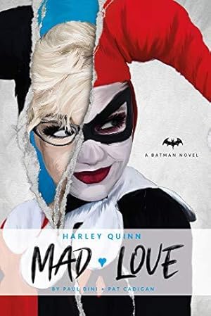 Seller image for Harley Quinn: Mad Love - DC Comics Novels: An Original Prose Novel by Paul Dini and Pat Cadigan: 2 for sale by WeBuyBooks