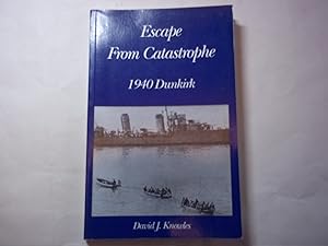 Imagen del vendedor de Escape from Catastrophe: 1940 - Dunkirk a la venta por Carmarthenshire Rare Books