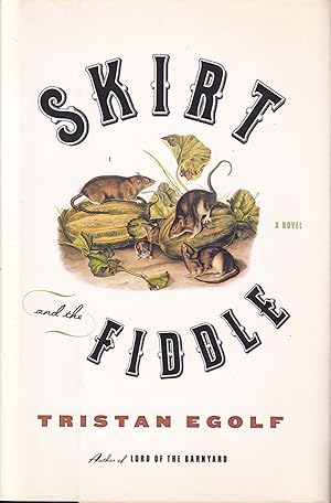 Immagine del venditore per Tristan Egolf: Skirt And The Fiddle. A Novel venduto da Stefan Schuelke Fine Books