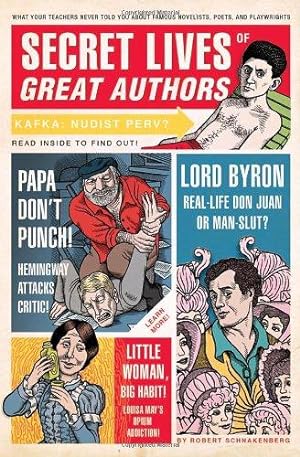 Immagine del venditore per Secret Lives of Great Authors: What Your Teachers Never Told You About Famous Novelists, Poets, and Playwrights: 4 venduto da WeBuyBooks