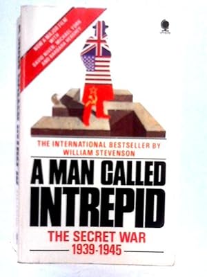 Bild des Verkufers fr A Man Called Intrepid The Secret War 1939-1945 zum Verkauf von World of Rare Books