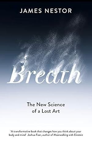 Bild des Verkufers fr Breath: The New Science of a Lost Art zum Verkauf von WeBuyBooks 2