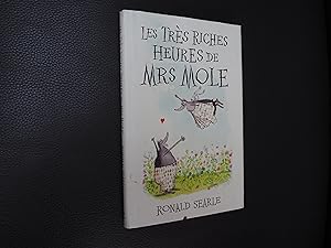 Image du vendeur pour LES TRES RICHES HEURES DE MRS MOLE mis en vente par Ron Weld Books