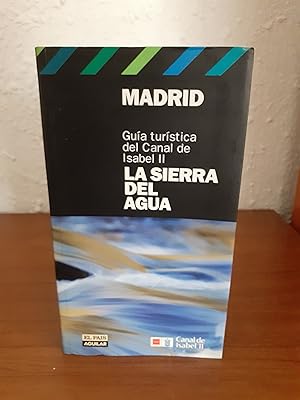 Imagen del vendedor de Madrid Gua turstica del Canal de Isabell II La sierra del agua a la venta por Librera Maldonado