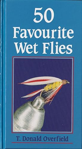 Seller image for FIFTY FAVOURITE WET FLIES. By T. Donald Overfield. for sale by Coch-y-Bonddu Books Ltd