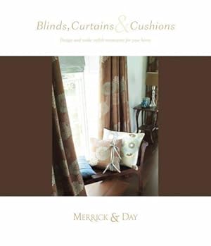 Seller image for Blinds, Curtains and Cushions: Design and Make Stylish Treatments for Your Home for sale by WeBuyBooks