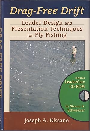 Immagine del venditore per DRAG-FREE DRIFT: LEADER DESIGN AND PRESENTATION TECHNIQUES FOR FLY FISHING. By Joseph A. Kissane. venduto da Coch-y-Bonddu Books Ltd