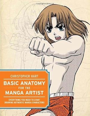 Seller image for Basic Anatomy for the Manga Artist: Everything You Need to Start Drawing Authentic Manga Characters for sale by WeBuyBooks