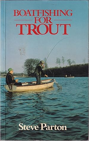 Seller image for BOATFISHING FOR TROUT. By Steve Parton. for sale by Coch-y-Bonddu Books Ltd