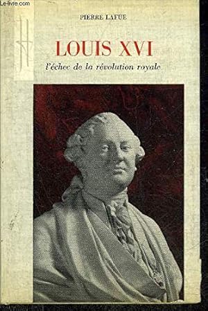 Bild des Verkufers fr LOUIS XVI L'ECHEC DE LA REVOLUTION ROYALE. zum Verkauf von Ammareal