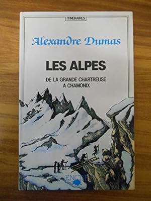 Bild des Verkufers fr Les alpes de la Grande Chartreuse  Chamonix / Dumas, Alexandre / Rf41037 zum Verkauf von Ammareal