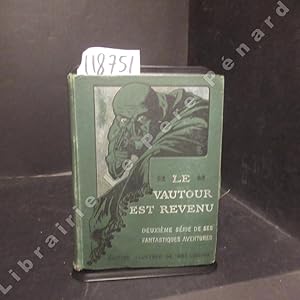 Immagine del venditore per Le Vautour est revenu. Deuxime srie de ses fantastiques aventures venduto da Librairie-Bouquinerie Le Pre Pnard