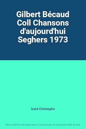 Seller image for Gilbert Bcaud Coll Chansons d'aujourd'hui Seghers 1973 for sale by Ammareal