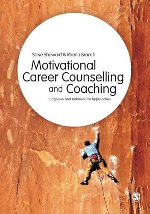 Bild des Verkufers fr Motivational Career Counselling & Coaching: Cognitive and Behavioural Approaches zum Verkauf von WeBuyBooks