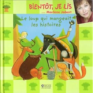Seller image for Bientt, je lis avec Marlne Jobert - Le Loup qui mangeait les histoires for sale by Ammareal