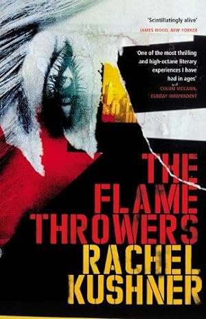 Image du vendeur pour The Flamethrowers: Rachel Kushner mis en vente par WeBuyBooks