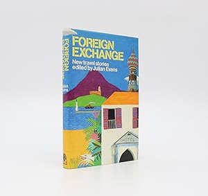 Seller image for FOREIGN EXCHANGE. New Travel Stories. for sale by LUCIUS BOOKS (ABA, ILAB, PBFA)