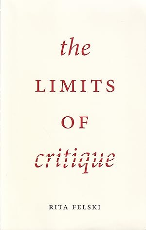 Bild des Verkufers fr Rita Felski: The Limits Of Critique zum Verkauf von Stefan Schuelke Fine Books