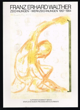 Franz Erhard Walther: Zeichnungen - Werkzeichnungen, 1957-1984 [Ausstellung: 24.3. - 2.7.1989, Ku...