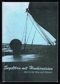 Segeltörn mit Hindernissen: Weit ist der Weg nach Djibouti. -