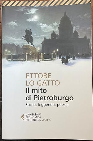 Image du vendeur pour Il mito di Pietroburgo. Storia, leggenda, poesia. mis en vente par Libreria Il Morto da Feltre