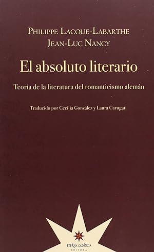Image du vendeur pour El absoluto literario teora de la literatura del romanticis mis en vente par Imosver