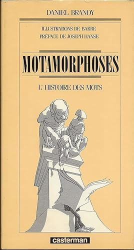 Bild des Verkufers fr Motamorphoses. L'histoire des mots. zum Verkauf von Librairie Les Autodidactes - Aichelbaum