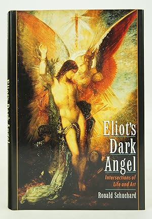 Eliot's Dark Angel: Intersections of Life and Art