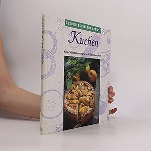 Seller image for Kuchen. Neue Schlemmerrezepte fr Kalorienbewusste for sale by Bookbot