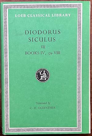 Diodorus Siculus. Volume III. Books IV, 59-VIII