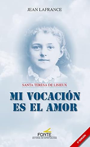 Seller image for Mi vocacin es el amor: Santa Teresa de Lisieux for sale by Librera ARS