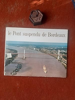 Le Pont suspendu de Bordeaux 1963-1967