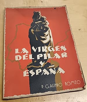 Bild des Verkufers fr La Virgen del Pilar y Espaa. Historia de su devocin y su Templo zum Verkauf von Outlet Ex Libris