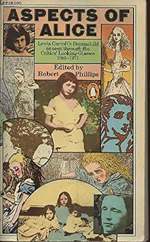 Bild des Verkufers fr Aspects of Alice: Lewis Carroll's Dream Child As Seen Through the Critics' Looking-Glasses 1865-1971 zum Verkauf von WeBuyBooks 2