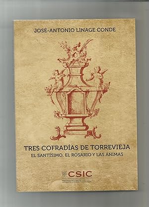 Imagen del vendedor de Tres cofradas de Torrevieja (1791-1933): el Santsimo, el Rosario y las nimas. a la venta por Librera El Crabo