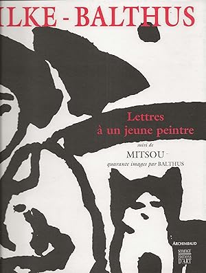 Seller image for Lettres  un jeune pote suivi de Mitsou quarante images par Balthus. for sale by Librairie Les Autodidactes - Aichelbaum