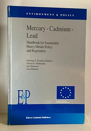 Image du vendeur pour Mercury Cadmium Lead Handbook for Sustainable Heavy Metals Policy and Regulation: 31 (Environment & Policy, 31) mis en vente par Between The Boards