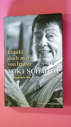 ERZÄHL DOCH MAL VON FRÜHER. Loki Schmidt im Gespräch mit Reinhold Beckmann