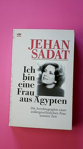 ICH BIN EINE FRAU AUS ÄGYPTEN. die Autobiographie einer aussergewöhnlichen Frau unserer Zeit