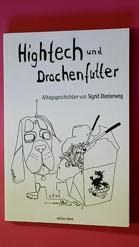 Bild des Verkufers fr HIGHTECH UND DRACHENFUTTER. Alltagsgeschichten zum Verkauf von HPI, Inhaber Uwe Hammermller