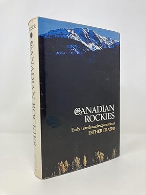 Seller image for The Canadian Rockies; Early Travels and Explorations for sale by Southampton Books