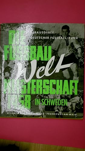 Bild des Verkufers fr FUSSBALLWELTMEISTERSCHAFT 1958 IN SCHWEDEN. zum Verkauf von HPI, Inhaber Uwe Hammermller