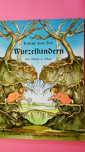 Bild des Verkufers fr ETWAS VON DEN WURZELKINDERN. zum Verkauf von HPI, Inhaber Uwe Hammermller