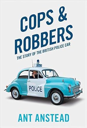 Seller image for Cops and Robbers: The Story of the British Police Car for sale by WeBuyBooks