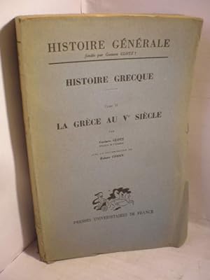 Immagine del venditore per Histoire Gnrale. Histoire Grecque. Tome II. La Grce au V Sicle venduto da Librera Antonio Azorn