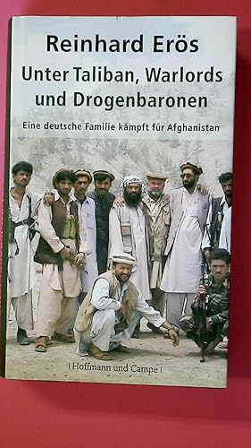 Seller image for UNTER TALIBAN, WARLORDS UND DROGENBARONEN. eine deutsche Familie kmpft fr Afghanistan for sale by HPI, Inhaber Uwe Hammermller