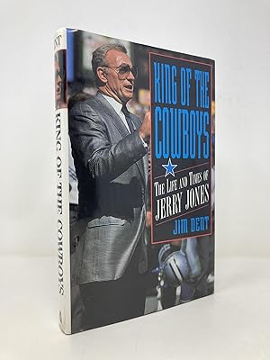 Imagen del vendedor de King of the Cowboys: The Life and Times of Jerry Jones a la venta por Southampton Books