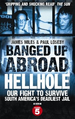 Immagine del venditore per Banged Up Abroad: Hellhole: Our Fight to Survive South America's Deadliest Jail venduto da WeBuyBooks