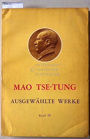 Bild des Verkufers fr Mao Tse-Tung. Ausgewhlte Werke, Band 4. zum Verkauf von Antiquariat hinter der Stadtmauer