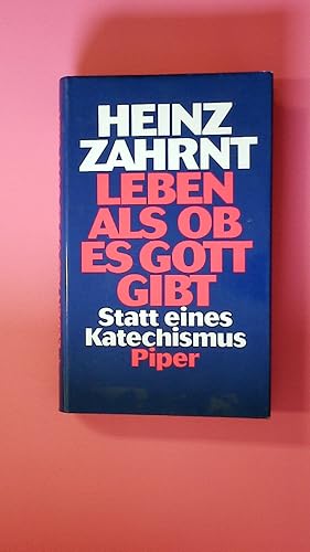 Bild des Verkufers fr LEBEN - ALS OB ES GOTT GIBT. statt eines Katechismus zum Verkauf von HPI, Inhaber Uwe Hammermller